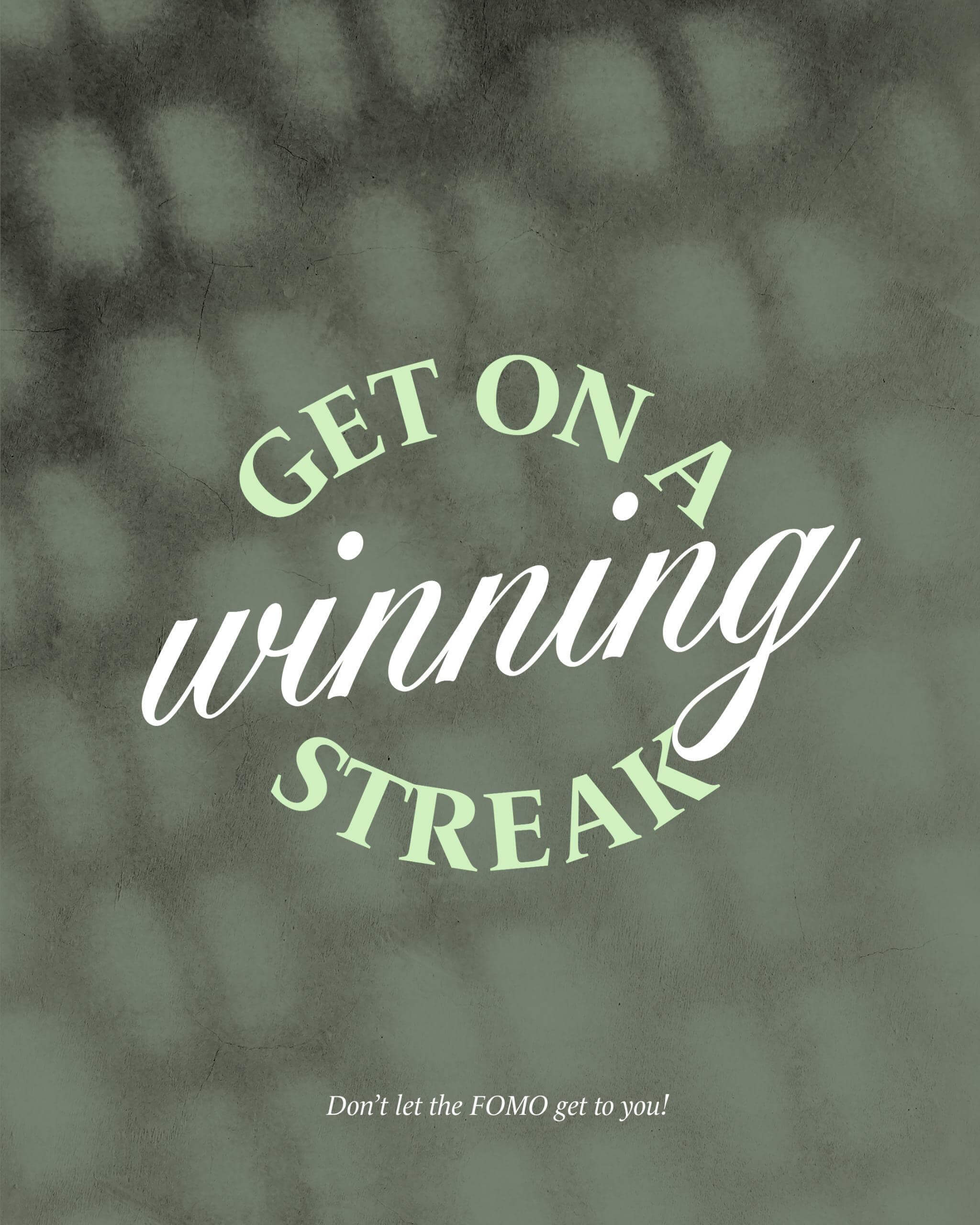 Get on a winning streak